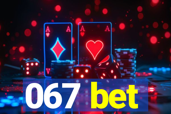 067 bet